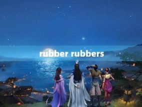 rubber rubbers